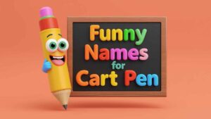 funny names for cart pen