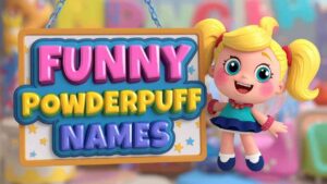 funny powderpuff names